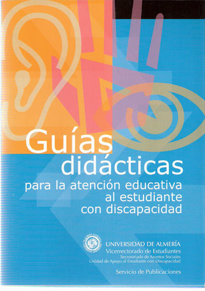 GUIAS DIDACTICAS PARA LA ATENCION EDUCATIVA AL ESTUDIANTE CON DISCAPACIDAD, de SANCHEZ PALOMINO, ANTONIO | portada del libro