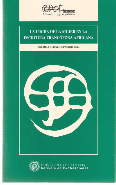La lucha de la mujer en la escritura francófona africana, de Jover Silvestre, Yolanda B. | portada del libro