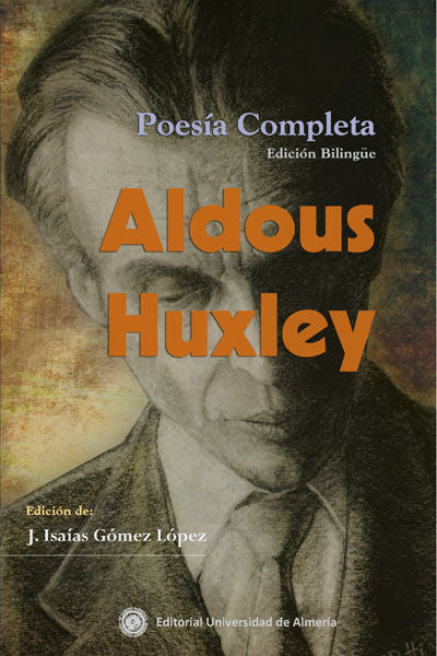 Aldous Huxley, poesía completa, de HUXLEY, ALDOUS | portada del libro