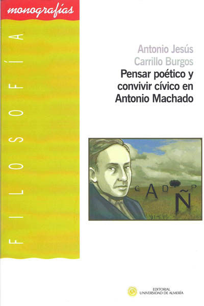 PENSAR POETICO Y CONVIVIR CIVICO EN ANTONIO MACHADO, de CARRILLO BURGOS | portada del libro
