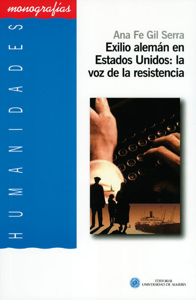 Exilio alemán en Estados Unidos: La voz de la resistencia., de Gil Serra, Ana Fe | portada del libro