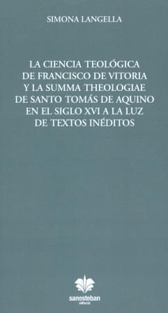 La ciencia teológica de Francisco de Vitoria y la Summa Theologiae de santo Tomás de Aquino en el si, de Langella, Simona | p