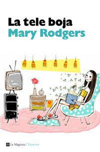 La tele boja, de Rodgers Mary | portada del libro