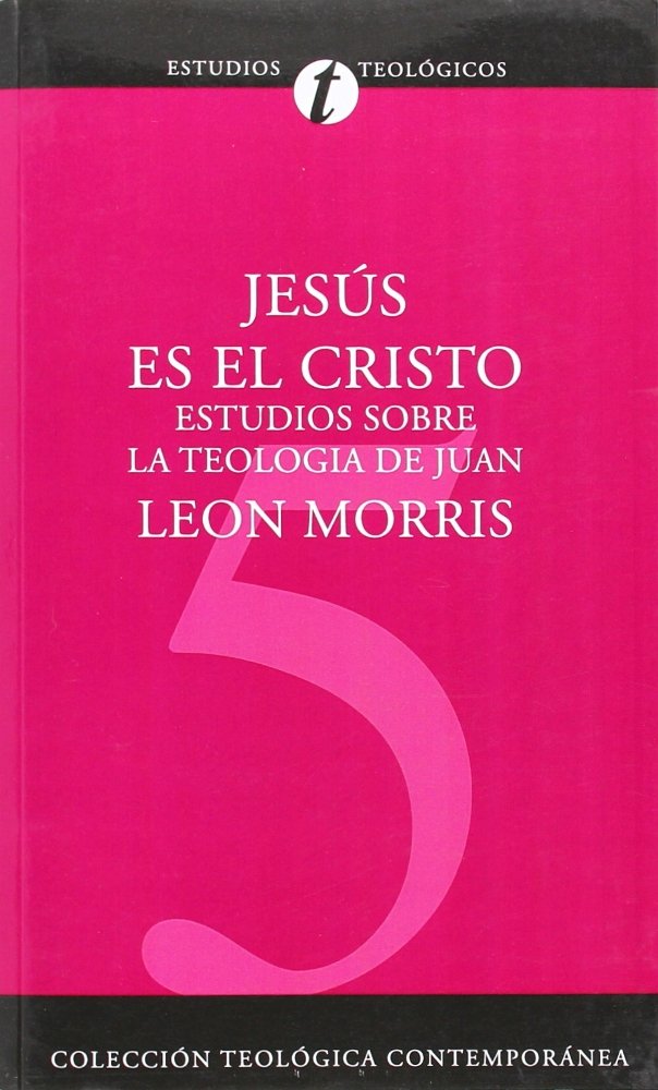 JESUS ES EL CRISTO, de MORRIS, LEON | portada del libro
