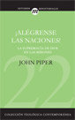 IALEGRENSE LAS NACIONES!, de JOHN PIPER | portada del libro
