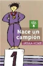 NACE UN CAMPION, de Ursula Heinze | portada del libro