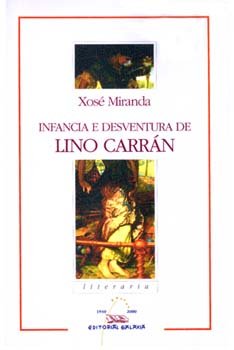 Infancia e desventura de lino carran (nl), de Miranda, Xose | portada del libro