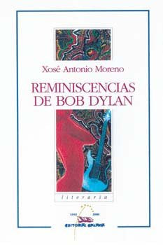 Reminiscencias de bob dylan (nl), de Moreno, Xose Antonio | portada del libro