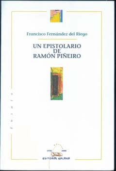 Epistolario de ramon piûeiro, un, de Fernandez Del Riego, Francisco | portada del libro