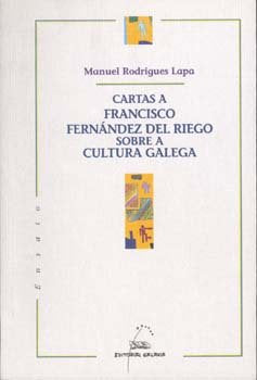 Cartas a francisco fernandez del riego sobre a cultura galeg, de Rodrigues Lapa, Manuel | portada del libro
