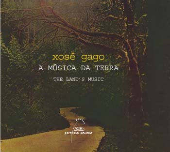 A MUSICA DA TERRA = THE LAND'S MUSIC, de Gago Pesqueira | portada del libro