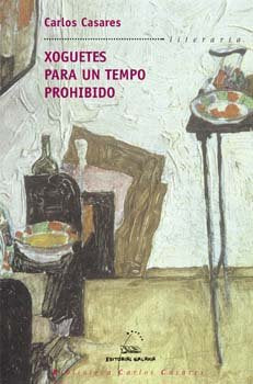 Xoguetes para un tempo prohibido (bcc), de Casares, Carlos | portada del libro
