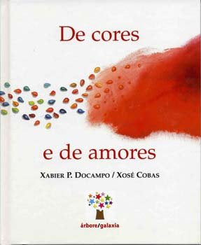 De cores e de amores (os duros), de Docampo, Xabier P. | portada del libro