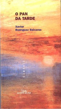 Pan da tarde, o, de Rodriguez Baixeras, Xavier | portada del libro