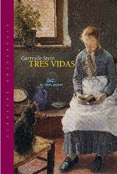 Tres vidas, de Stein, Gertrude | portada del libro