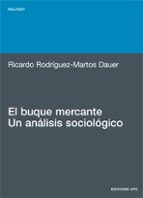 El buque mercante. Un análisis sociológico, de RICARDO RODRIGUEZ MARTOS DAUER | portada del libro