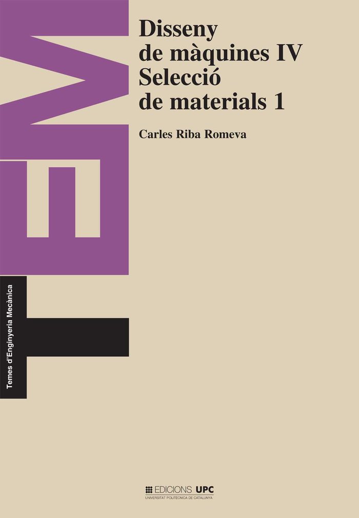Disseny de màquines IV. Selecció de materials 1, de Riba Romeva, Carles | portada del libro