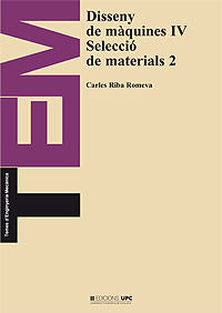 Disseny de màquines IV. Selecció de materials 2, de Riba Romeva, Carles | portada del libro