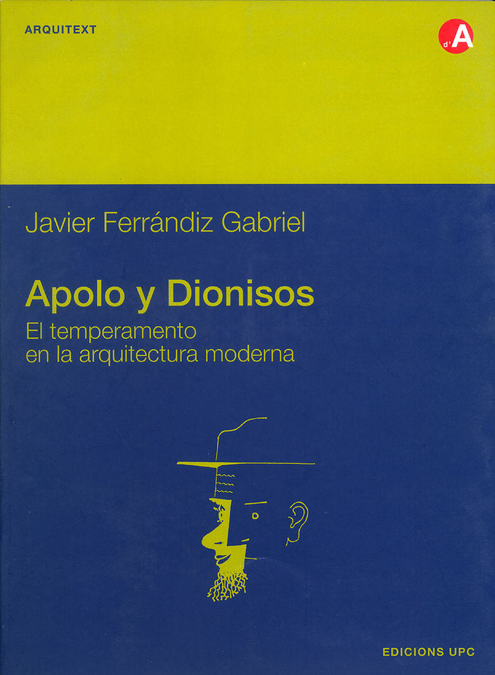 Apolo y Dionisos. El temperamento en la arquitectura moderna, de Ferrándiz Gabriel, Francisco Javier | portada del libro