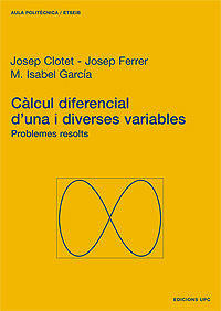 Càlcul diferencial d'una i diverses variables. Problemes resolts, de Clotet Juan, Josep | portada del libro