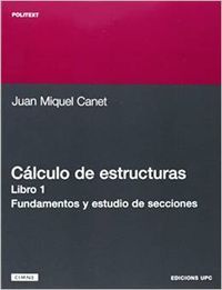 Cálculo de estructuras I. Fundamento y estudio de secciones, de MIQUEL CANET | portada del libro
