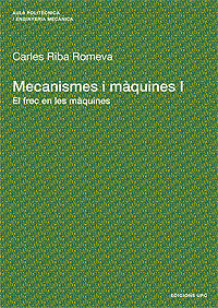 Mecanismes i màquines I. El frec en les màquines, de Riba Romeva, Carles | portada del libro
