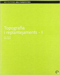 TOPOGRAFIA I REPLANTEJAMENT I, de XIQUES LLITJOS, JOAN | portada del libro