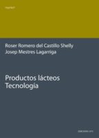 Productos lácteos. Tecnología, de ROSER ROMERO DEL CASTILLO SHELLY | portada del libro