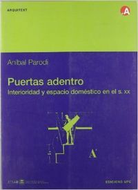 Puertas adentro, interioridad y espacio doméstico en el siglo XX, de Parodi Rebella, Anibal | portada del libro
