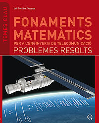 Fonaments matemàtics per a l'enginyeria de telecomunicació. Problemes resolts, de Barrière Figueroa | portada del libro