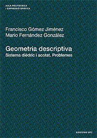 Geometria descriptiva. Sistema dièdric i acotat. Problemes, de GOMEZ JIMENEZ | portada del libro