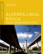 Álgebra lineal básica para ingeniería civil, de IÑAKI PELAYO MELERO | portada del libro