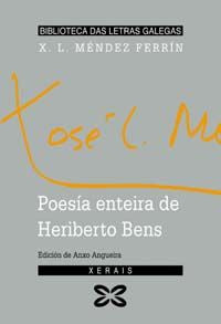 Poesía enteira de Heriberto Bens, de Méndez Ferrín, X. L. | portada del libro