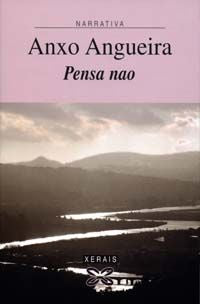 Pensa nao, de Angueira, Anxo | portada del libro