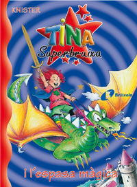Tina Superbruixa i l'espasa màgica, de KNISTER | portada del libro