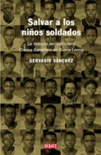 Salvar a los niños soldados, de Gervasio Sánchez | portada del libro