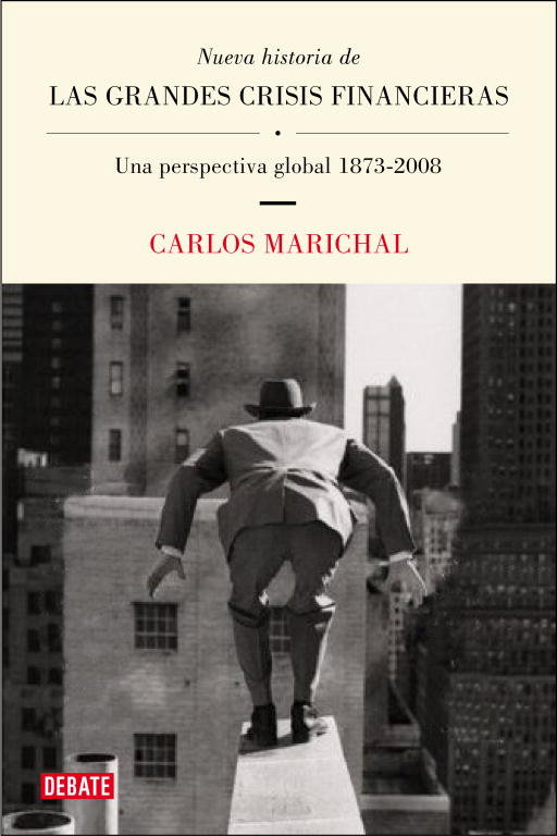 Nueva historia de las grandes crisis financieras, de Marichal | portada del libro