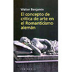 El concepto de Crítica de arte en el romanticismo alemán, de Benjamin | portada del libro