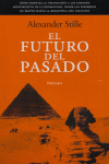 El futuro del pasado, de Stille, Alexander | portada del libro