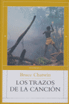 Los trazos de la canción, de CHATWIN, BRUCE | portada del libro