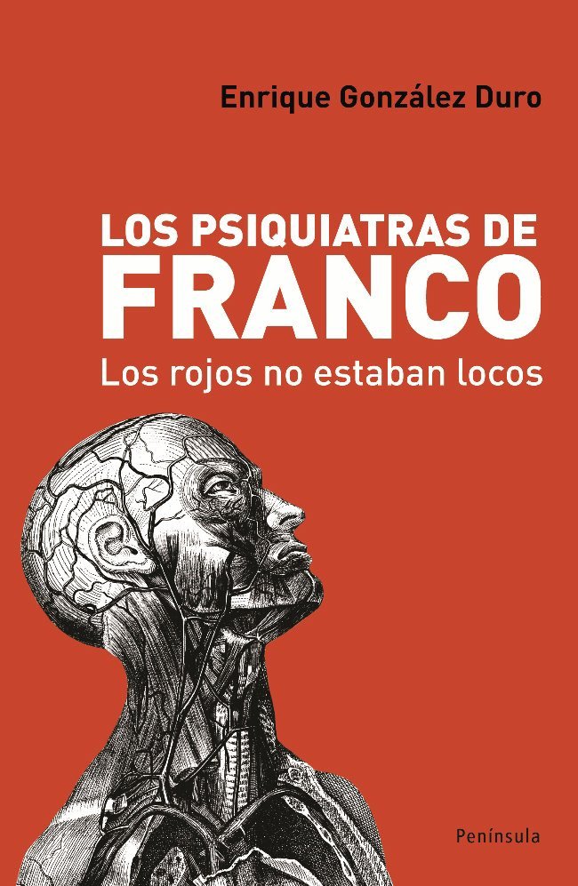Los psiquiatras de Franco, de ENRIQUE GONZáLEZ DURO | portada del libro