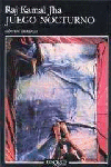 Juego nocturno, de Jha, Raj Kamal | portada del libro