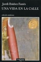 Una vida en la calle, de Ibáñez Fanés, Jordi | portada del libro