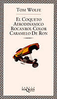 El coqueto aerodinámico rocanrol color caramelo de ron, de Wolfe, Tom | portada del libro