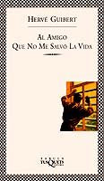 Al amigo que no me salvó la vida, de Guibert | portada del libro