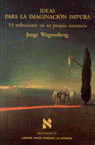 Ideas para la imaginación impura, de Wagensberg, Jorge | portada del libro