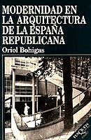 Modernidad en la arquitectura de la España republicana, de Bohigas, Oriol | portada del libro
