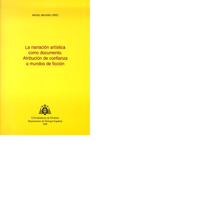La narración artística como documento. Atribución de confianza a mundos de ficción, de Melendi López | portada del libro