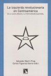 La izquierda revolucionaria en Centroamérica, de MARTI,S. | portada del libro
