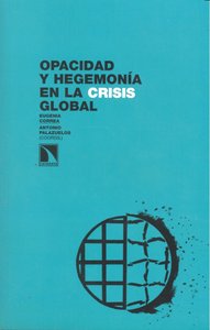 Opacidad y hegemon¡a en la crisis global, de EUGENIA CORREA Y ANTONIO PALAZUELOS | portada del libro